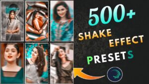 500+ Alight motion presets download | Alight motion shake effect download