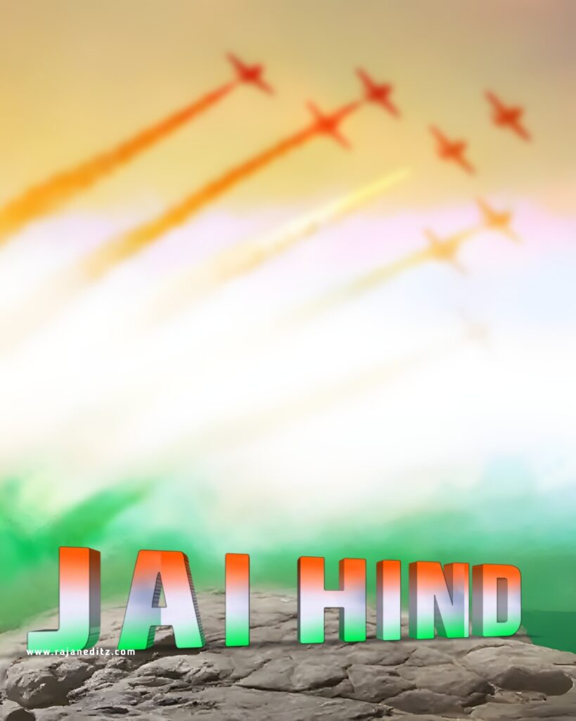 Jai Hind 15 August Photo Editing Background