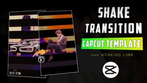Shake Transition Capcut Template 2023