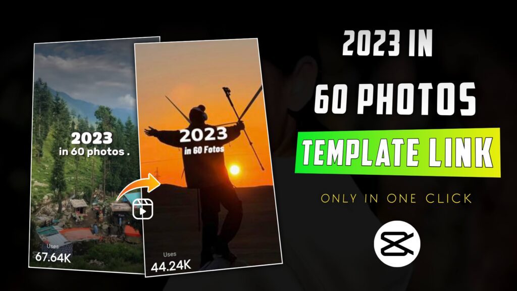 2023 In 60 Photos Capcut Template Link 2023 (100 Working Link)