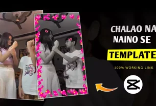 Chalao Na Naino Se Capcut Template