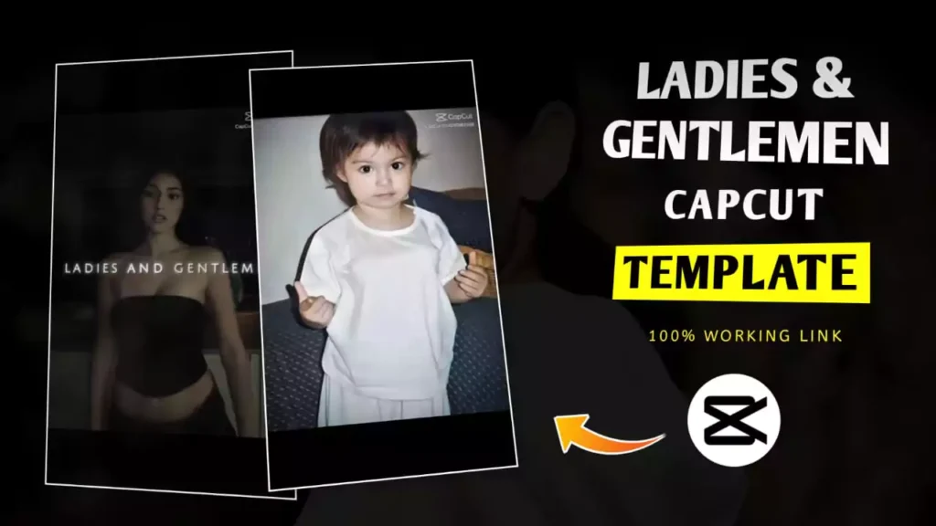 Ladies and gentlemen Capcut Template