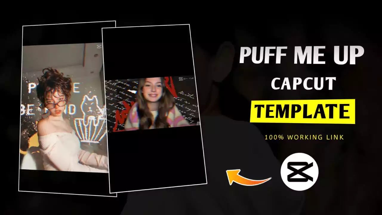 Puff Me Up Capcut Template