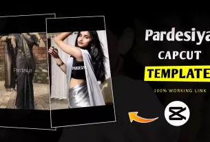 Pardesiya Capcut Template Link