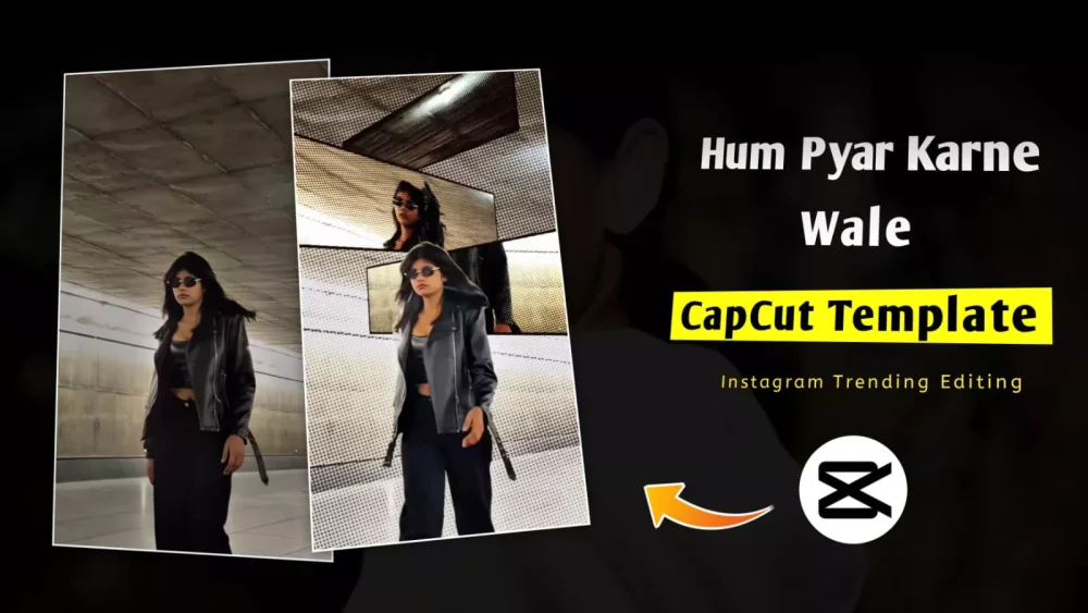Hum Pyaar Karne Wale Capcut Template 2026