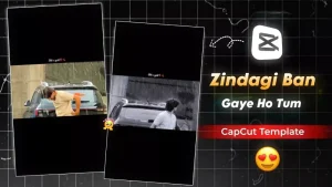 Jindagi Ban Gaye Ho Tum Capcut Template